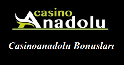Casinoanadolu Bonusları