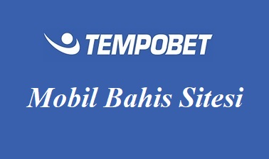 Tempobet Mobil Bahis Sitesi