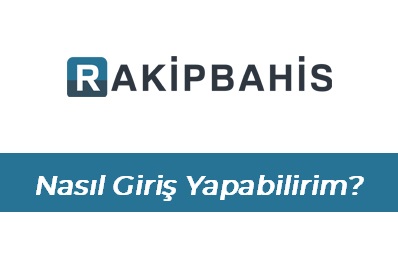 Rakipbahis Nasıl Giriş Yaparım