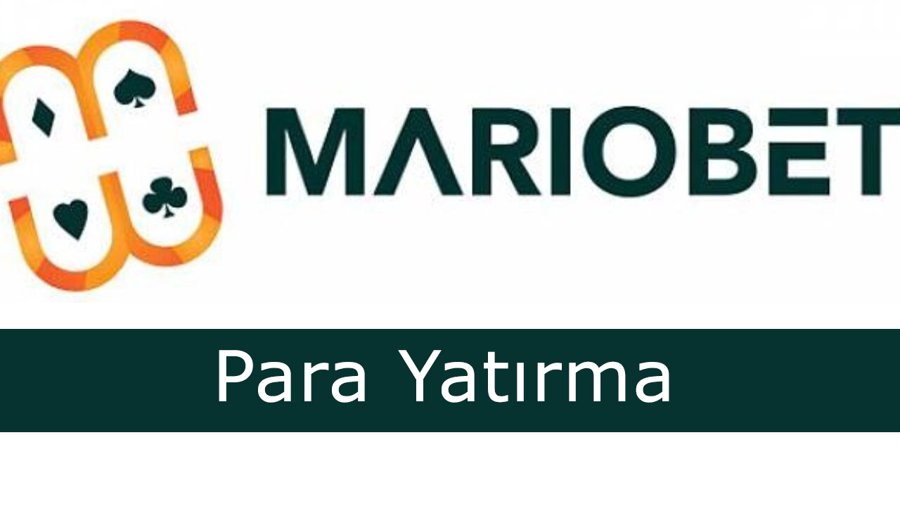 mariobet para yatırma