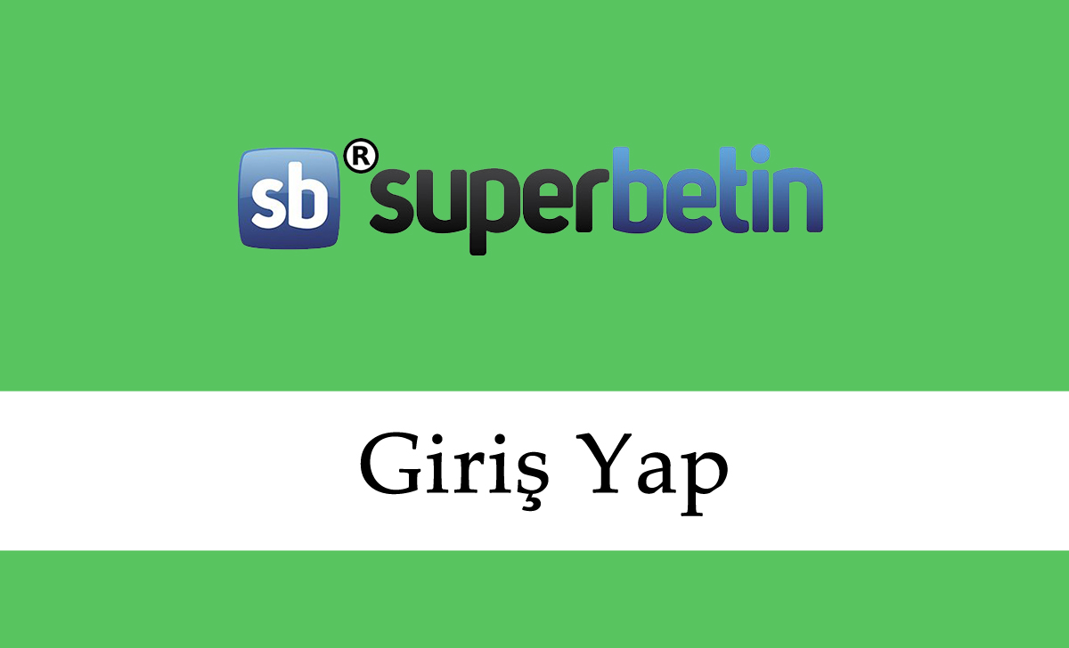 Superbetin Gİriş Yap