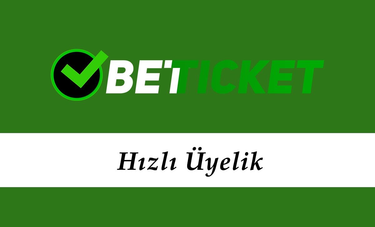 Betticket Hızlı Üyelik