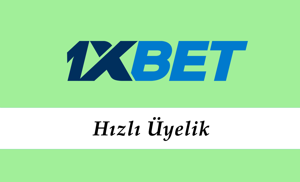 ﻿1xbet Hızlı Üyelik