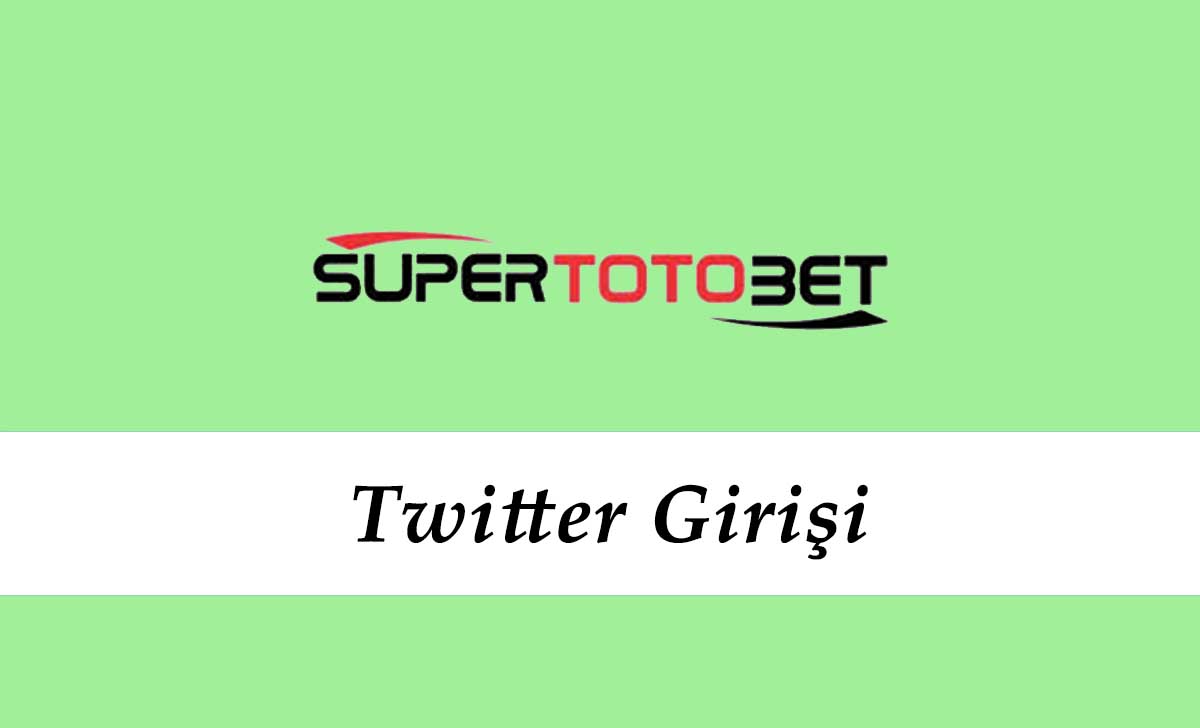 Süpertotobet Twitter Girişi