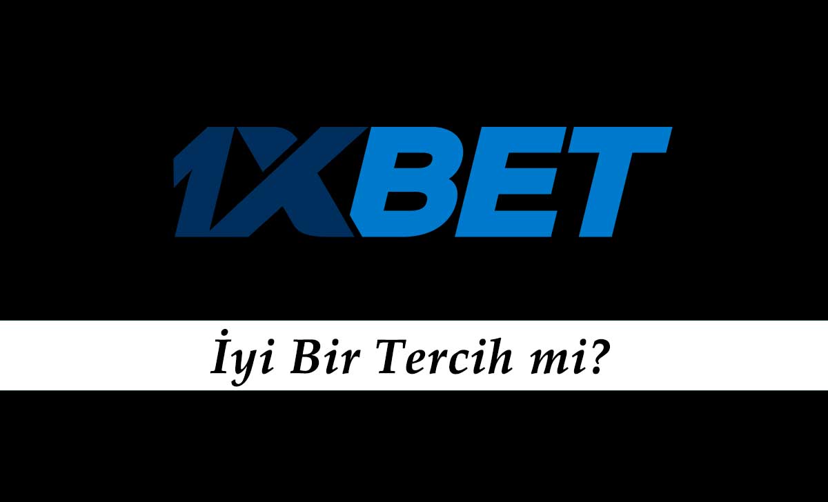 1xbet İyi Bir Tercih mi?