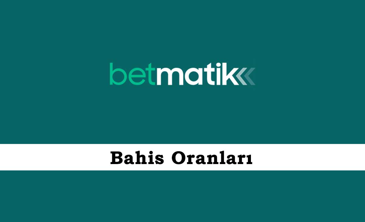 Betmatik Bahis Oranları