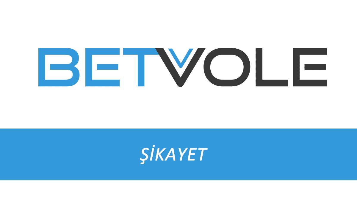 Betvole Şikayet