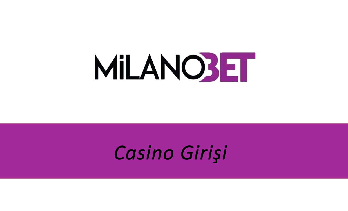 Milanobet Casino Girişi