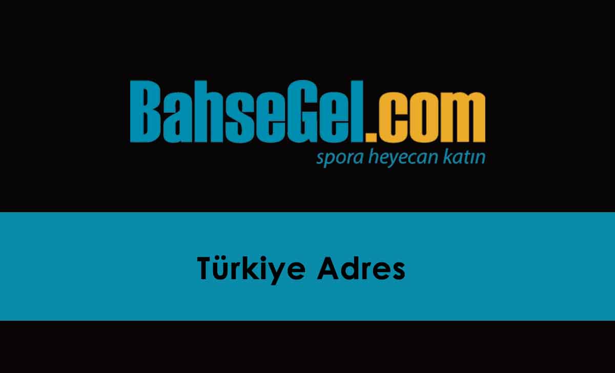 Bahsegel Türkiye Adres